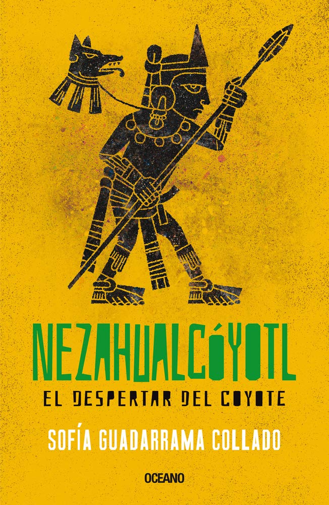 Nezahualcóyotl: El despertar del coyote (Spanish Edition)