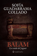 Balam, la senda del jaguar (Spanish Edition)